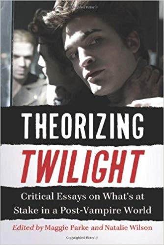 Book Cover: Theorizing Twilight - Critical Essays on What's at Stake in a Post-Vampire World